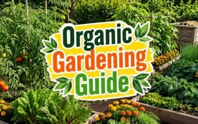 Organic Gardening: The Complete Guide to Growing Food Without Chemicals